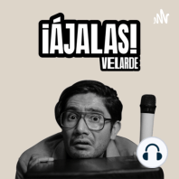 ¡Ájalas! Velarde 04: El Rey del Ca$h con Elena Chávez