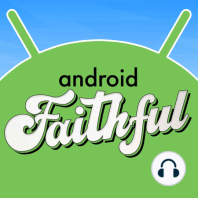 Welcome, Android Faithful
