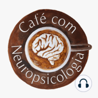 #02 Café com Neuropsicologia - Motricidade