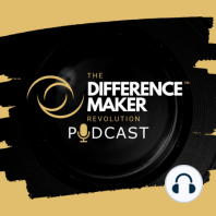 E36 | Are You A Difference-Maker, A Photographer or Both?
