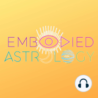 Open House: Embodied Astrology Programming in 2024