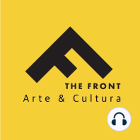 The FRONT Arte y Cultura Episode 12