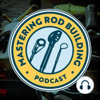 Rod Building at its Finest with Gary Loomis of Northfork Composites and Edge Rods