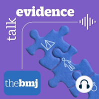 Talk Evidence - political persuasion and mortality, too much medicine