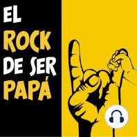 El Rock de ser Papá Ep. 01 con Carlos Ballarta