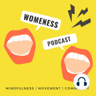 Episode 5 - Womeness Hour: Motivation Through Movement Week!