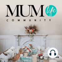 Ep 102: Mentor Series: Dealing with Mum Burnout