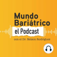 Mundo Bariátrico "Historia y evolución de la cirugía bariátrica" T3 EP4