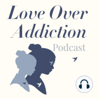 Why It's So Hard To Love Someone Suffering With Addiction