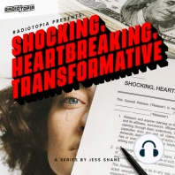 Radiotopia Presents: Shocking, Heartbreaking, Transformative