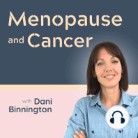 Trailer: The Menopause and Cancer Podcast