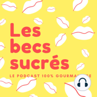 Episode #1 - Becs Sucrés x François Daubinet