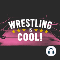 The WWE Main Event Scene Is TOO GOOD (Wrestling is Cool! Podcast)