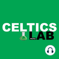 CL Pod 59: The Boston Celtics Aren't Dead - They're Feeling Better, Actually