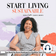 02. What Is A Sustainable Lifestyle? Education, Aligning Your Values and Wise Advice for the Woman Seeking Better Overall Health & Wellness in Her Home Environment.