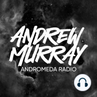 Andrew Murray Presents Andromeda Radio | 019 (Massane/JLV/Nicky Elisabeth)