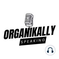 ORGANIKALLY SPEAKING ep. 1 “ 2024 RANT”