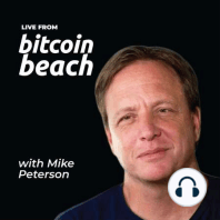 Peter DeSoto - From Bullets to Hope: A Brief History of Bitcoin Beach
