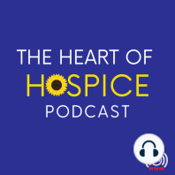 Episode 000 - Introduction to The Heart of Hospice