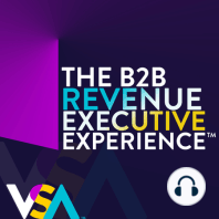 Episode 300: The B2B Revenue Executive Experience's Milestone Celebration with Chad Sanderson