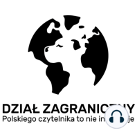 Co żółwie ninja mają wspólnego z mongolskim węglem (Dział Zagraniczny Podcast#039)