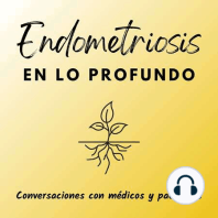 3. La Endometriosis No Es Una Enfermedad Menstrual. Con Andrea Ruiz