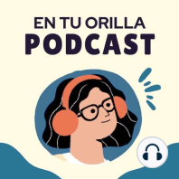 Especial de fin de año | Podcast En Tu Orilla