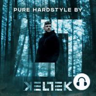 KELTEK | Pure Hardstyle | Episode 001