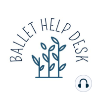 Ballet Help Desk Answers Listener Questions