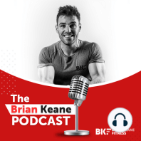 BONUS: Brian Keane Fitness Special– Creator Sessions Podcast (Dubai)
