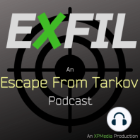 Why you need to know Spawn Locations | Thermals | Healing and Debuffs deep dive | EXFIL Episode 16 (An Escape From Tarkov Podcast)