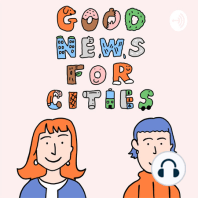 【#00】 Good News for Cities、はじまります。