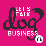 Introducing the Let's Talk Dog Business Podcast with Jo & Vicky
