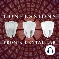 Confessions from a Dental Lab Podcast (Episode 7 - 40 Year Dentist Dr. Voelker Explains What To Look For In A Quality Dental Lab)