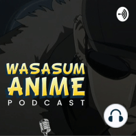 Wasasum guest stars on the Animanga Nation podcast