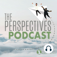 01 - Introduction to Perspectives with Josue, Grayson & Chase