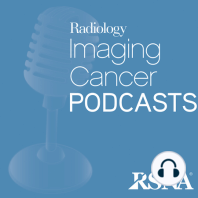 Episode 25: Bite Size Research - Current Status of Cancer Genomics and Imaging Phenotypes