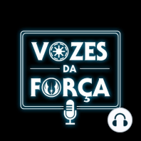 Vozes da Força #03 - Polêmica Para Todo Lado