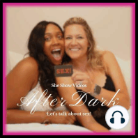 The Triple O: Out of Body Orgasm | She Show Videos: After Dark Podcast