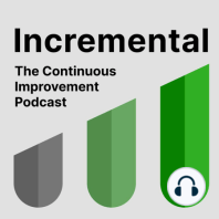 Episode 96. Improvement usually means doing something that we have never done before