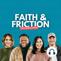 Welcome to Faith & Friction