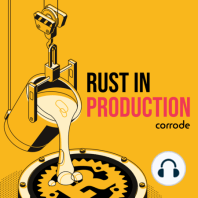 Rust in Production Ep 6 - Sentry's Arpad Borsos