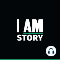 INTRODUCING THE I AM STORY PODCAST