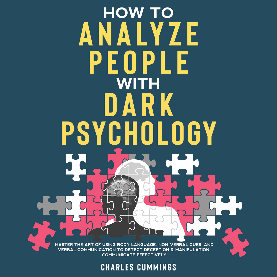How to Analyze People with Dark Psychology by Charles Cummings ...