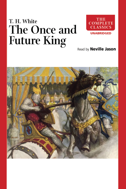 The Once and Future King by T. H. White (Audiobook) - Read free for 30 days