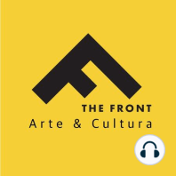 The FRONT Arte y Cultura Episode 26