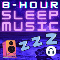8 Hours of Gentle Sleep Music with Space Ambience