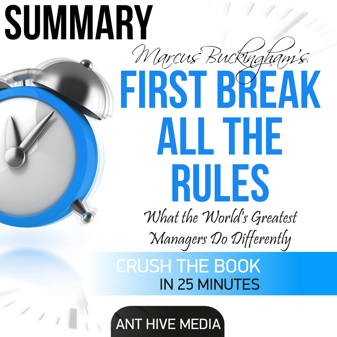 First Break All the Rules Summary by Ant Hive Media (Audiobook) - Read ...