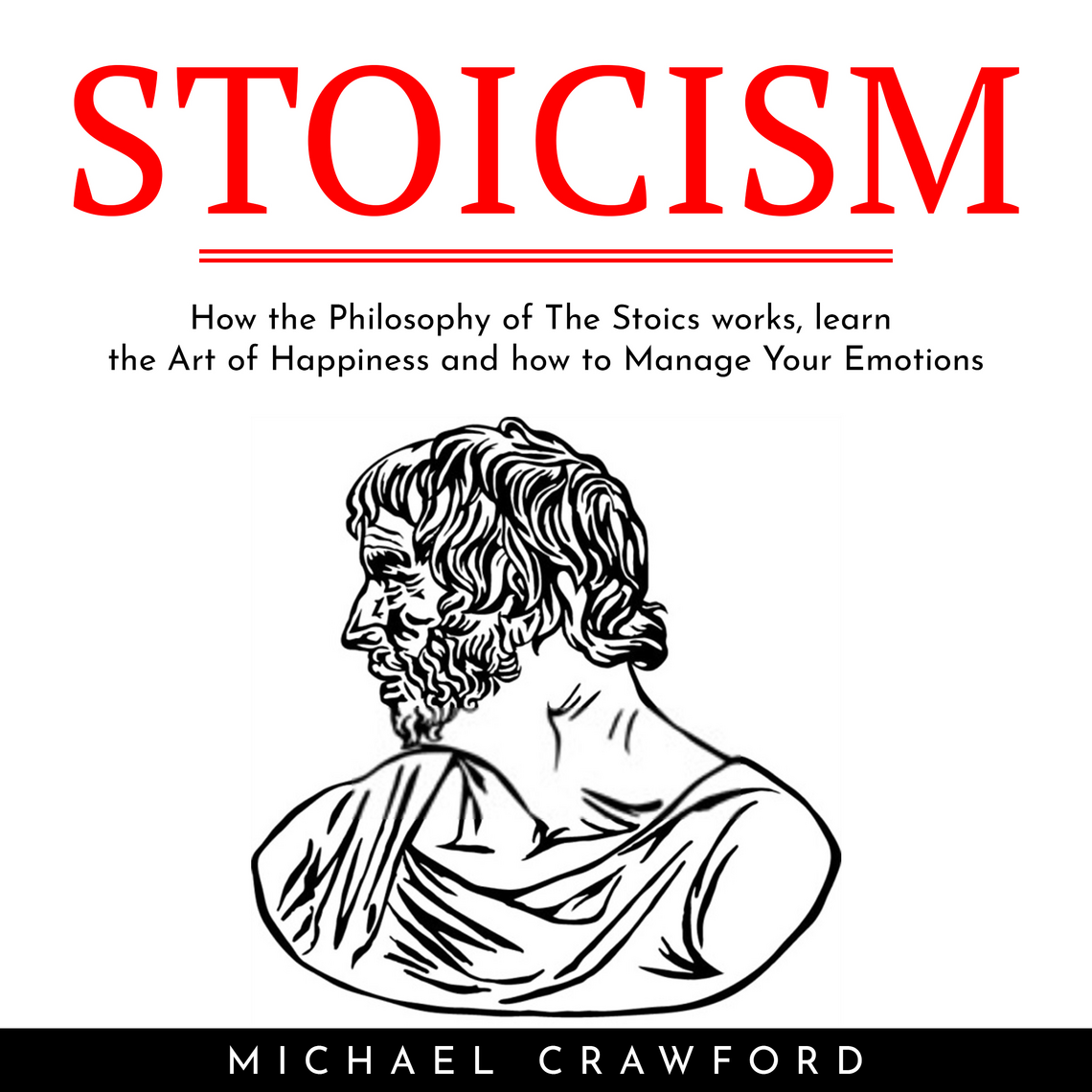 STOICISM : How the Philosophy of The Stoics works, learn the Art of ...