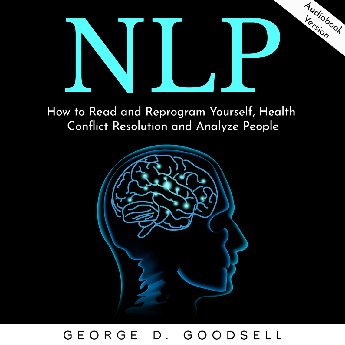 NLP: How to Read and Reprogram Yourself, Health Conflict Resolution and ...